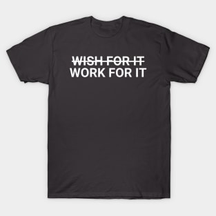 Work For It T-Shirt